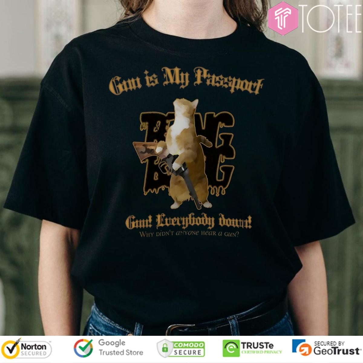 Gun Is My Passport: Best TShirt for Ultimate Results