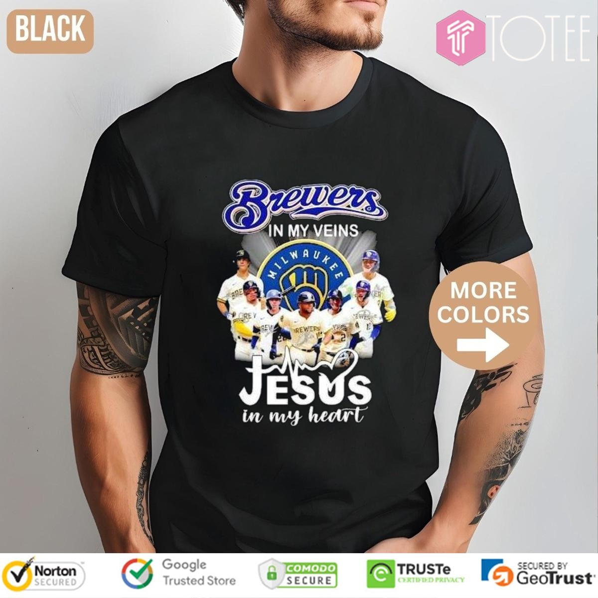In My Veins Jesus In My Heart Milwaukee Brewers Baseball T-shirt