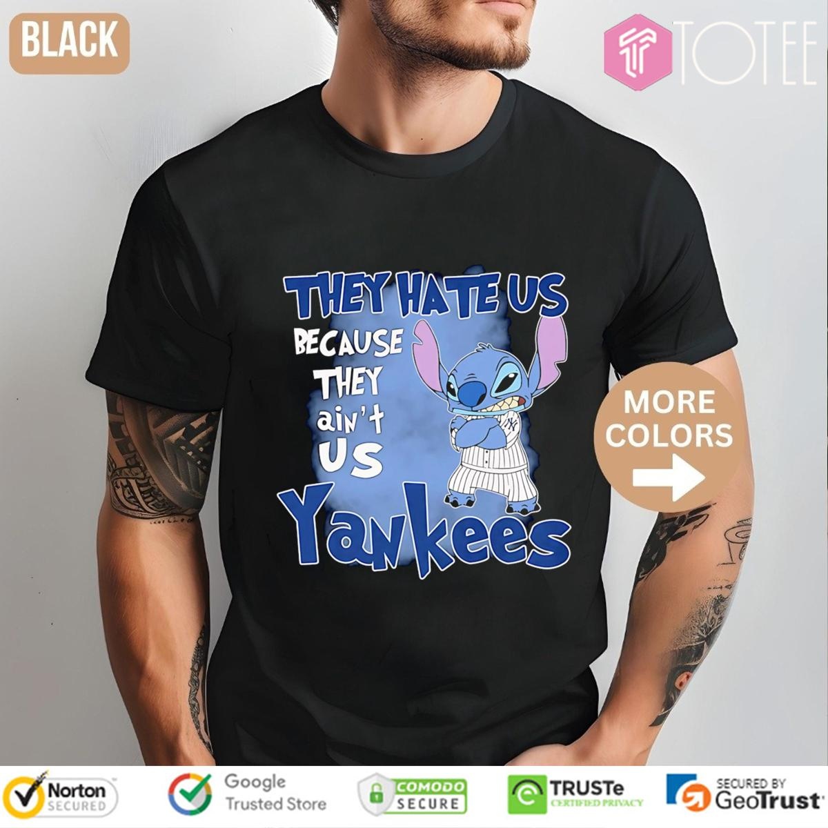 Disney Stitch They Hate Us Because They Aint Us New York Yankees T-shirt