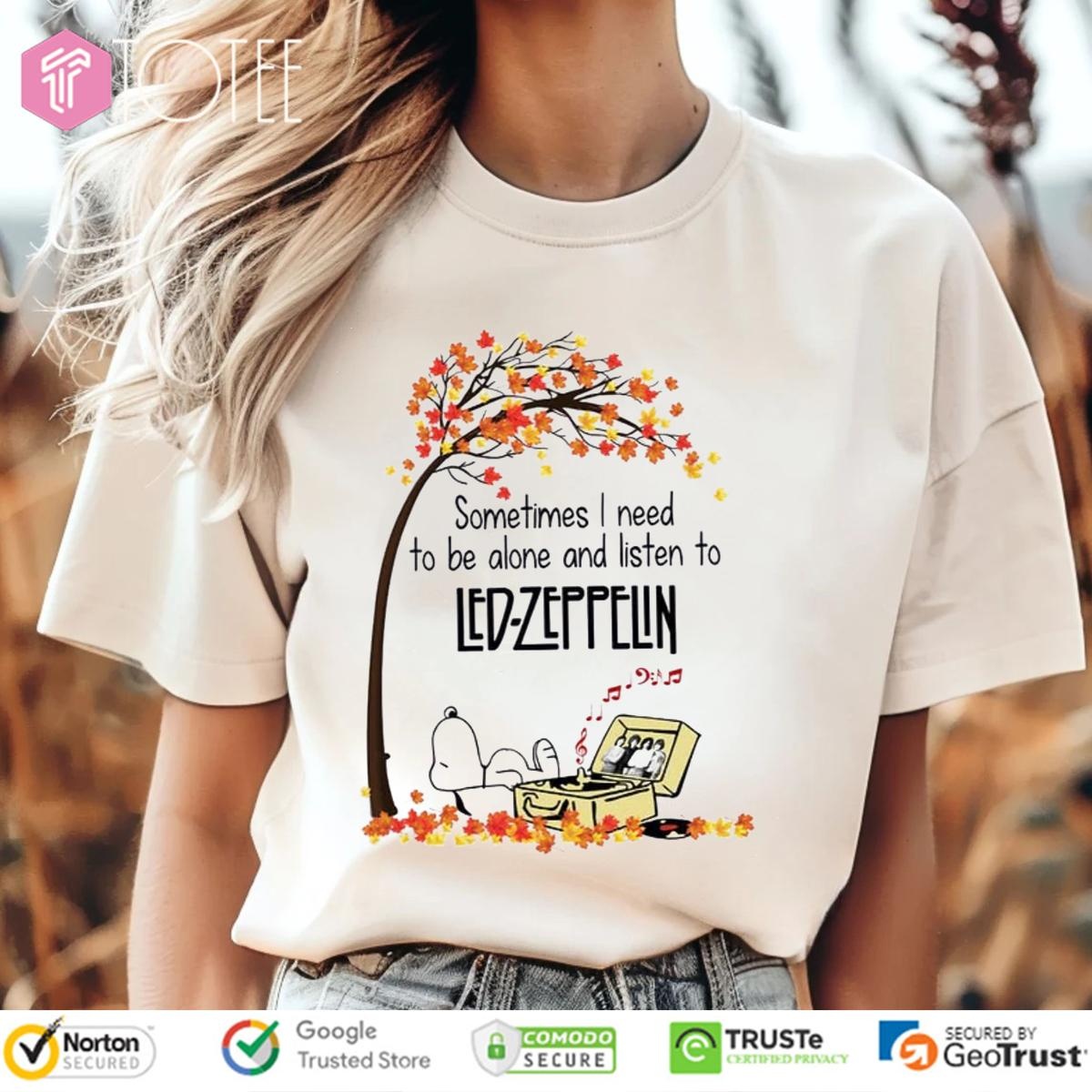Sometimes I Need To Be Alone And Listen To Led Zeppelin Snoopy T-shirt