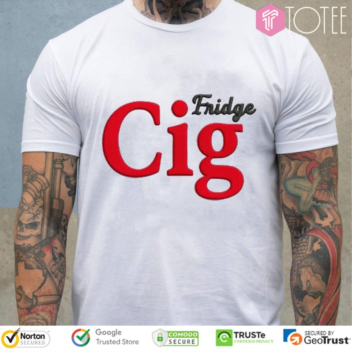 Cig Fridge Cigarette T-shirt