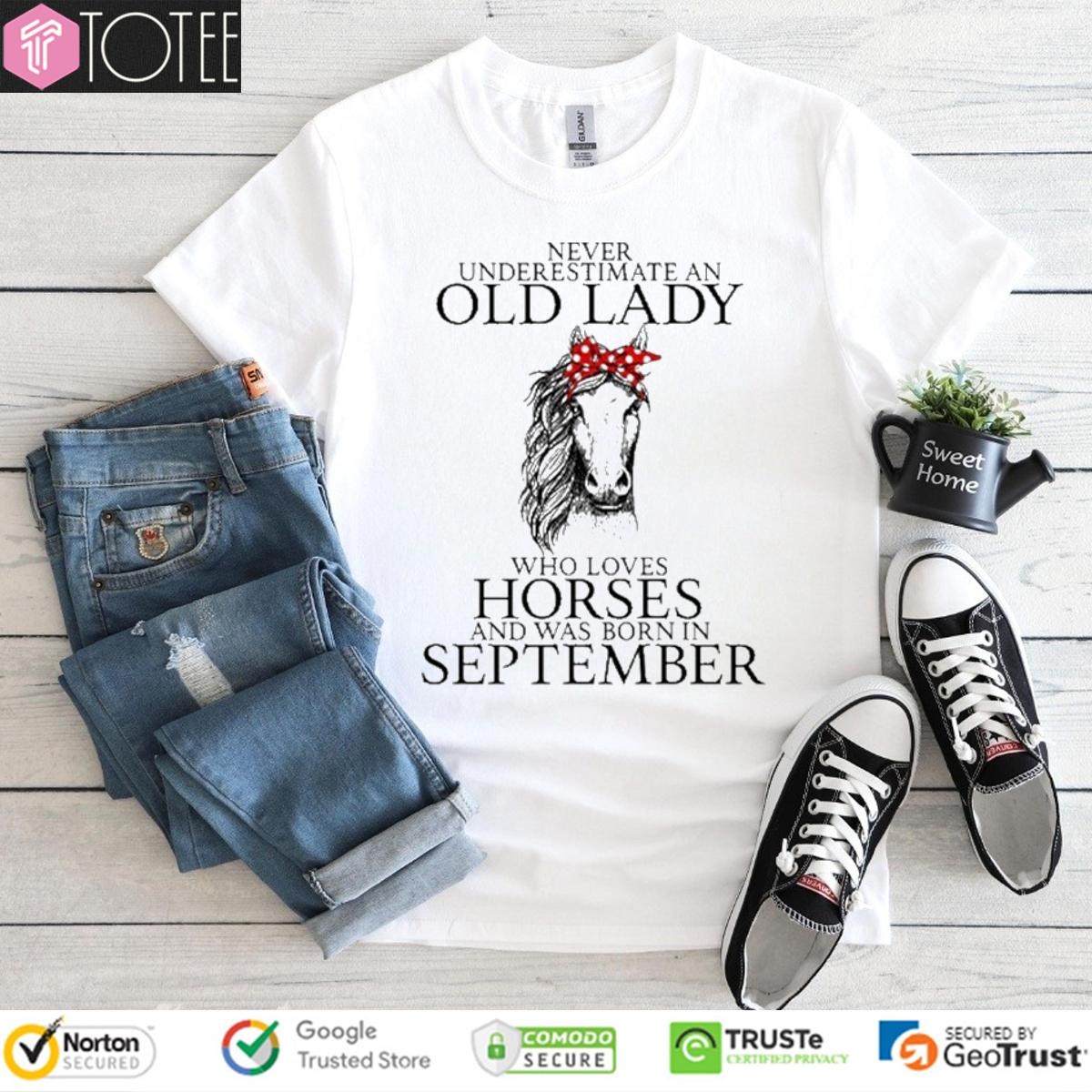 Never Underestimate Old Lady Loves Horses Born In September T-shirt