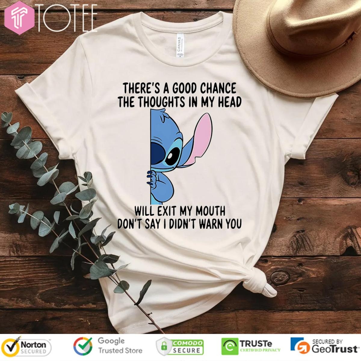 Stitch Theres A Good Chance The Thoughts In My Head Will Exit My Mouth T-shirt